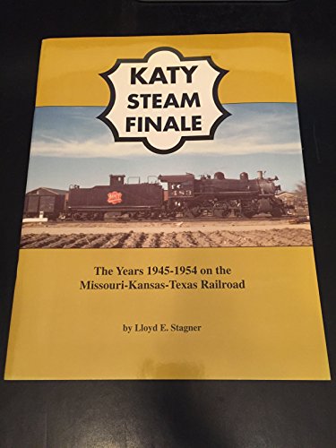 Beispielbild fr Katy Steam Finale: The Years 1945-1954 on the Missouri-Kansas-Texas Railroad zum Verkauf von Old Army Books