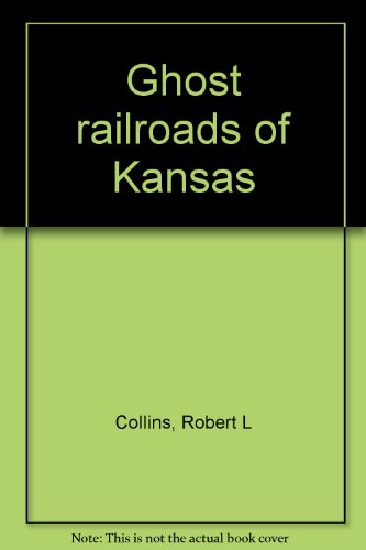 Ghost railroads of Kansas