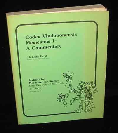 Codex Vindobonensis Mexicanus I: A Commentary (9780942041033) by Furst, Jill Leslie McKeever