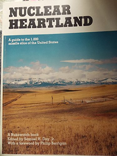 9780942046014: Nuclear Heartland: A Guide to the One Thousand Missile Silos of the United States