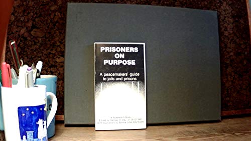 Beispielbild fr Prisoners on Purpose: A Peacemakers Guide to Jails and Prisons zum Verkauf von The Recycled Book Company