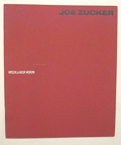 Joe Zucker (September 28-October 28, 1989) (9780942051186) by Zucker, Joe;Yau, John;Hirschl & Adler Modern