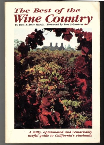 Stock image for The Best of the Wine Country: A Witty, Opinionated, and Remarkably Useful Guide to California's Vinelands for sale by SecondSale