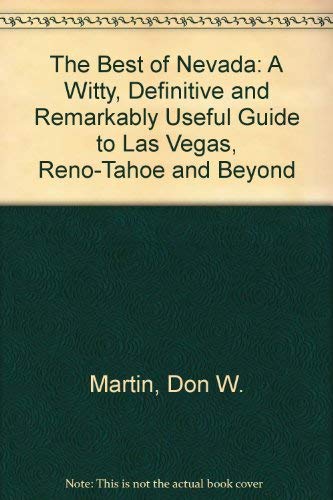 Stock image for The Best of Nevada: A Witty, Definitive and Remarkably Useful Guide to Las Vegas, Reno-Tahoe and Beyond (Best of Series: No. 5) for sale by HPB-Diamond