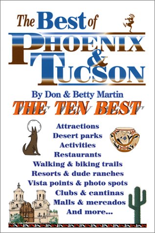 Imagen de archivo de The Best of Phoenix and Tucson: The Ten Best a la venta por Wonder Book