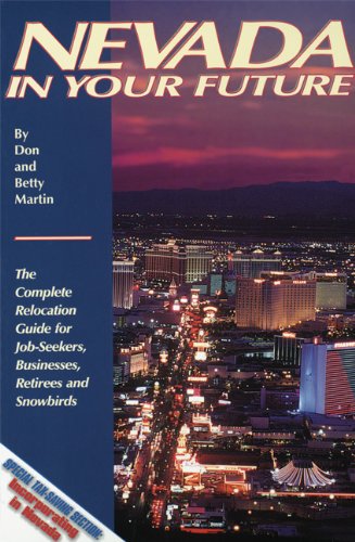 9780942053425: Nevada in Your Future: The Complete Relocation Guide for Job-Seekers, Businesses, Retirees, and Winter "Snowbirds" [Lingua Inglese]