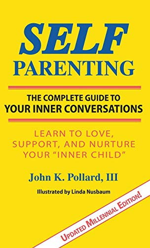 Imagen de archivo de SELF-Parenting: : The Complete Guide to Your Inner Conversations a la venta por Books From California