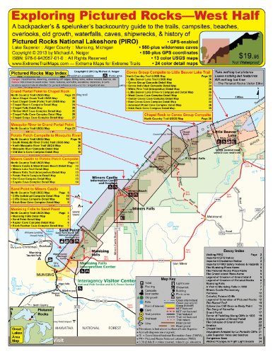 Stock image for Exploring Pictured Rocks--West Half: A Backpacker's & Spelunker's Backcountry Guide to the Trails, Campsites, Beaches, Overlooks, Old Growth, . of Pictured Rocks National Lakeshore (PIRO) for sale by GF Books, Inc.