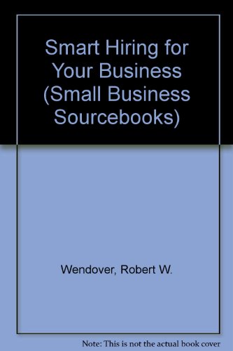 Beispielbild fr Smart Hiring for Your Business (Small Business Sourcebooks) zum Verkauf von Wonder Book