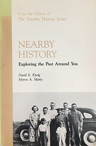Beispielbild fr Nearby History: Exploring the Past Around You zum Verkauf von Half Price Books Inc.