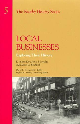 Stock image for Local Businesses: Exploring Their History (American Association for State and Local History) for sale by Open Books