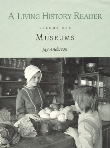 Imagen de archivo de Living History Reader: Museums (American Association for State and Local History) a la venta por Wonder Book