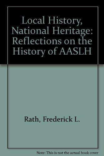 9780942063196: Local History, National Heritage: Reflections on the History of Aaslh