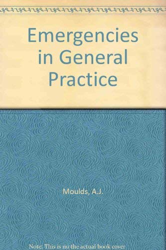 Emergencies in General Practice (9780942068078) by A.J. Moulds