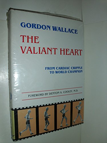9780942078015: The valiant heart: From cardiac cripple to world champion