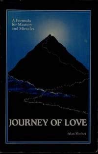 Beispielbild fr A Journey of Love : A Formula for Mastery and Miracles zum Verkauf von Books From California