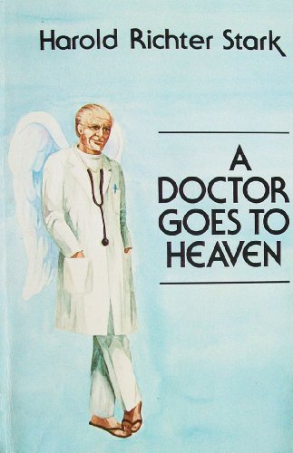 9780942082029: A Doctor Goes to Heaven