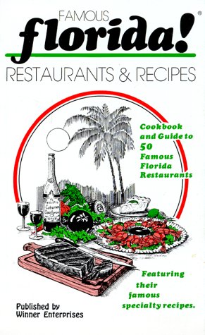 Stock image for Famous Florida! Restaurants and Recipes for sale by Visible Voice Books