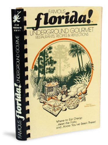 Stock image for Famous Florida! Underground Gourmet : Restaurants, Recipes and Reflections for sale by Better World Books