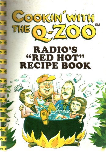 Beispielbild fr Cookin' With the Q-Zoo Radio's "Red Hot" Recipe Book zum Verkauf von HPB-Diamond