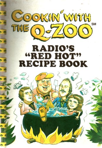 Stock image for Cookin' With the Q-Zoo Radio's "Red Hot" Recipe Book for sale by HPB-Diamond