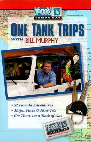 Stock image for Fox 13 Tampa Bay One Tank Trips With Bill Murphy (Fox 13 One Tank Trips Off the Beaten Path) for sale by Your Online Bookstore