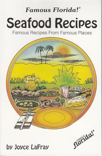 Stock image for Famous Florida Seafood Recipes: Famous Recipes from Famous Places for sale by ThriftBooks-Dallas