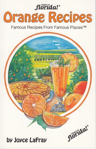 Stock image for Orange Recipes : Famous Recipes from Famous Places for sale by Better World Books