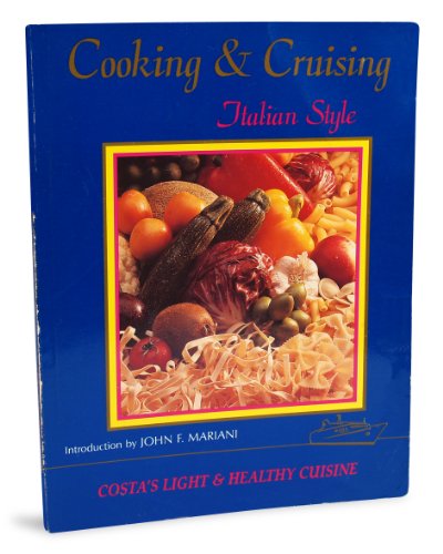 Beispielbild fr Cooking and Cruises Italian Style: Costa's Light and Healthy Cuisine zum Verkauf von ThriftBooks-Atlanta