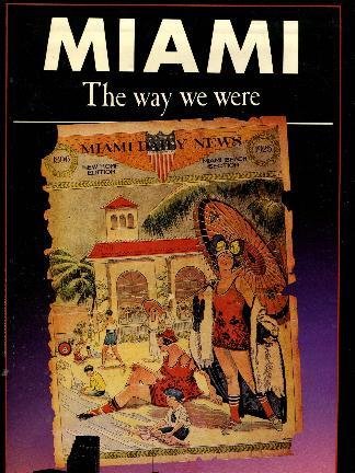 Beispielbild fr Miami: The Way We Were zum Verkauf von ThriftBooks-Dallas