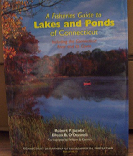 9780942085129: A Fisheries Guide to Lakes and Ponds of Connecticut, Including the Connecticut River and Its Coves