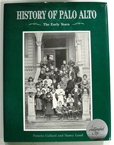 Beispielbild fr History of Palo Alto the Early Years zum Verkauf von Front Cover Books