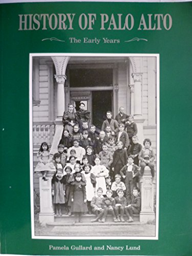 Beispielbild fr History of Palo Alto : the early years zum Verkauf von Green Street Books
