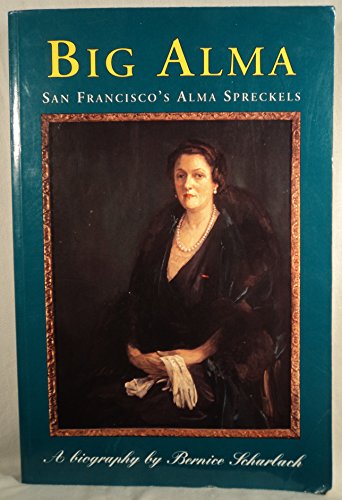 Beispielbild fr Big Alma: San Francisco's Alma Spreckels zum Verkauf von Books of the Smoky Mountains