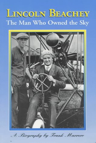 Beispielbild fr Lincoln Beachey: The Man Who Owned the Sky zum Verkauf von Books From California