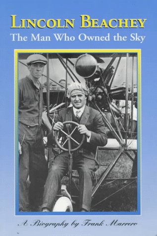 Stock image for Lincoln Beachey: The Man Who Owned the Sky for sale by Books From California