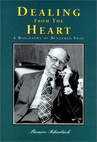 Imagen de archivo de Dealing from the Heart: A Biography of Benjamin Swig a la venta por dsmbooks