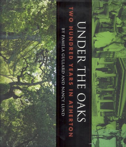 Imagen de archivo de Under the Oaks, Two Hundred Years in Atherton a la venta por Feldman's  Books