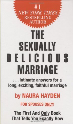 Beispielbild fr The Sexually Delicious Marriage : . intimate answers for a long, exciting, faithful Marriage zum Verkauf von Better World Books: West