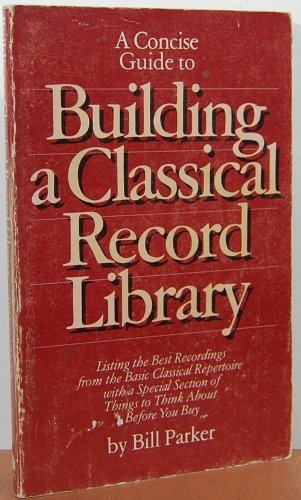 Beispielbild fr Building a Classical Record Library zum Verkauf von Wonder Book