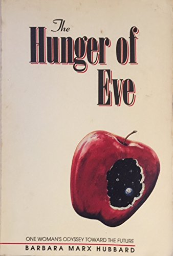 Imagen de archivo de The Hunger of Eve: One Woman's Odyssey Toward the Future a la venta por SecondSale