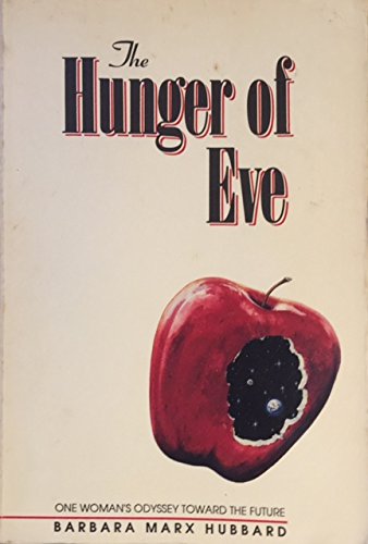 

The Hunger of Eve: One Woman's Odyssey Toward the Future