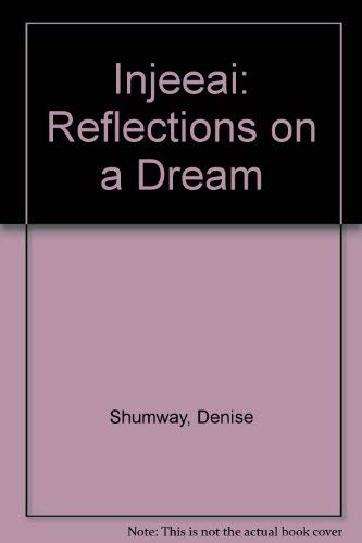 Beispielbild fr Injeeai: Reflections on a Dream zum Verkauf von Kona Bay Books