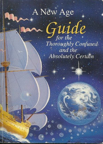 Beispielbild fr New Age Guide: For the Thoroughly Confused and Absolutely Certain zum Verkauf von Kona Bay Books