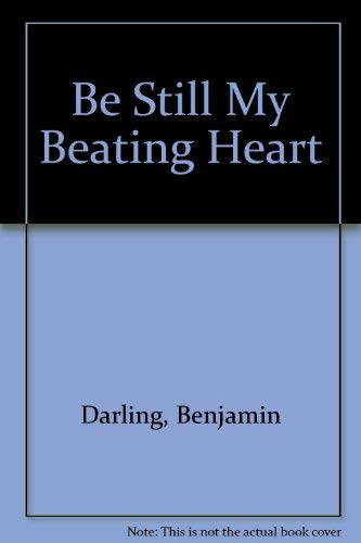Imagen de archivo de Be Still My Beating Heart a la venta por Books From California