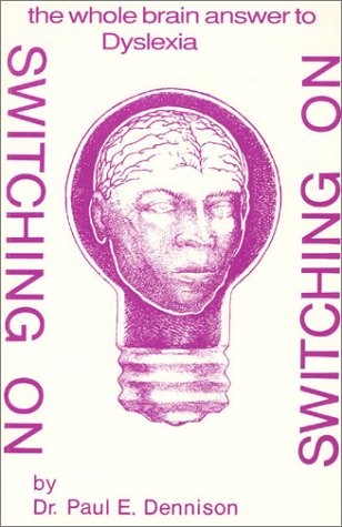 Switching on: The Whole Brain Answer to Dyslexia