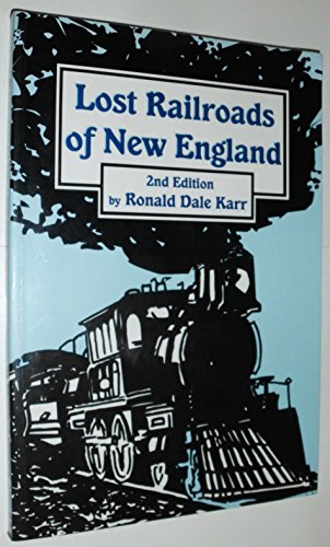 Stock image for Lost Railroads of New England for sale by Better World Books