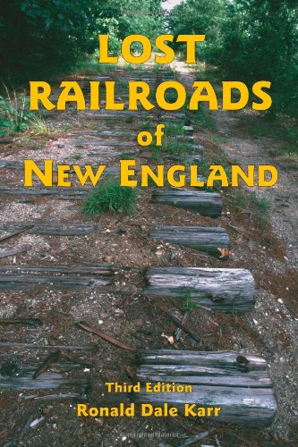 Stock image for Lost Railroads of New England, 3rd edition (New England Rail Heritage Series) for sale by ZBK Books