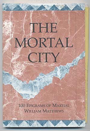 9780942148176: The Mortal City: 100 Epigrams of Martial