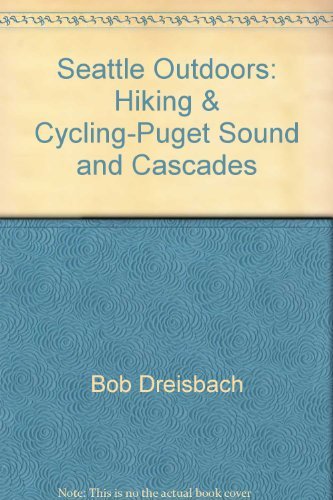 Stock image for Seattle Outdoors: Hiking & Cycling: Puget Sound & Cascades for sale by ThriftBooks-Atlanta